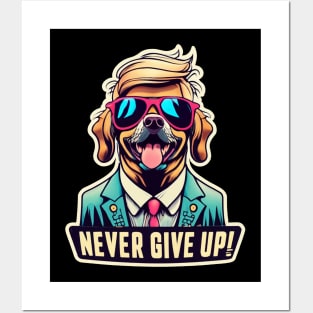 Never Give Up Posters and Art